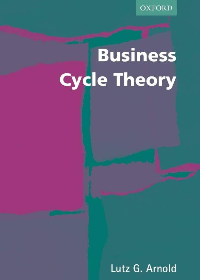 (eBook PDF) Business Cycle Theory by Lutz G. Arnold by Lutz G. Arnold