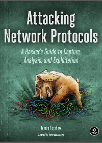 (eBook PDF)Attacking Network Protocols: A Hacker’s Guide to Capture, Analysis, and Exploitation by James Forshaw