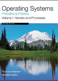 (eBook PDF)Operating Systems: Principles and Practice, Vol. 1: Kernels and Processes by Thomas Anderson, Michael Dahlin