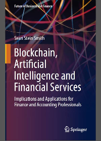 (eBook PDF)Blockchain, Artificial Intelligence And Financial Services: Implications And Applications For Finance And Accounting Professionals by Sean Stein Smith