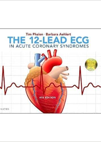 (eBook PDF) The 12-Lead ECG in Acute Coronary Syndromes by Tim Phalen , Barbara J Aehlert  