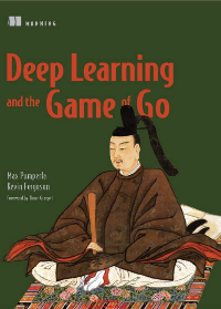 (eBook PDF)Deep Learning and the Game of Go by Max Pumperla, Kevin Ferguson