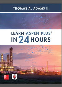(eBook PDF)Learn Aspen Plus in 24 Hours by Thomas A. Adams II Adams II, Thomas A.