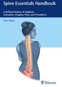(eBook PDF)Spine Essentials Handbook: A Bulleted Review of Anatomy, Evaluation, Imaging, Tests, and Procedures by Kern Singh