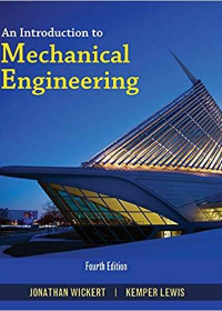 (eBook PDF)An Introduction to Mechanical Engineering 4th Edition by Jonathan Wickert , Kemper Lewis 