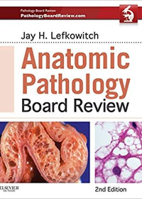(eBook PDF)Anatomic Pathology Board Review 2nd Edition by Jay H. Lefkowitch