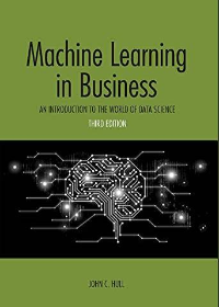 (eBook PDF)Machine Learning in Business: An Introduction to the World of Data Science 3rd Edition by John C Hull