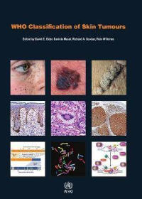 (eBook PDF)WHO Classification of Skin Tumours (Medicine) 4th Edition by WHO Classification of Tumours Editorial Board , D. Massi , R. Scolyer , R. Willemze 
