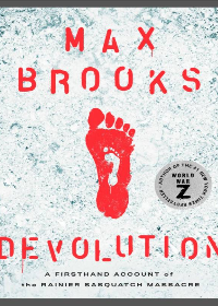(eBook PDF)Devolution: A Firsthand Account of the Rainier Sasquatch Massacre by Max Brooks