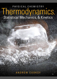 (eBook PDF)Physical Chemistry Thermodynamics, Statistical Mechanics, and Kinetics by Andrew Cooksy