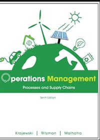 (eBook PDF) Operations Management: Processes and Supply Chains 10th Edition by Lee J. Krajewski