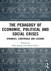 (eBook PDF)The pedagogy of economic, political and social crises : dynamics, construals and lessons by Jessop, Bob, Knio, Karim