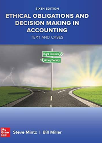 (Test Bank)Ethical Obligations and Decision Making in Accounting: Text and Cases 6th Edition by  Steven Mintz 