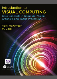 (eBook PDF)Introduction to Visual Computing: Core Concepts in Computer Vision, Graphics, and Image Processing by Majumder, Aditi