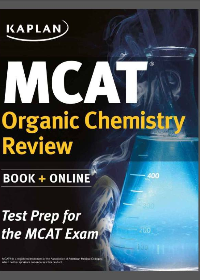 Kaplan MCAT Organic Chemistry Review Created for MCAT 2015