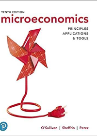 (eBook PDF)Microeconomics Principles, Applications and Tools, 10th Edition [Arthur OSullivan] by Arthur OSullivan , Steven Sheffrin , Stephen Perez  Pearson; 10 edition (January 11, 2019)