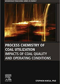 (eBook PDF)Process chemistry of coal utilization : impacts of coal quality and operating conditions by Niksa, Stephen