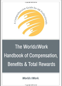 (eBook PDF) The WorldatWork Handbook of Compensation, Benefits and Total Rewards