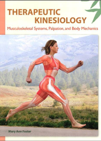 (eBook PDF)Therapeutic Kinesiology: Musculoskeletal Systems, Palpation, and Body Mechanics by Mary Ann Foster