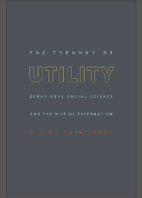 (eBook PDF) The Tyranny of Utility: Behavioral Social Science and the Rise of Paternalism