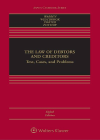 (eBook PDF)The Law of Debtors and Creditors: Text, Cases, and Problems 8th Edition by Elizabeth Warren,Jay Lawrence Westbrook,Katherine Porter,John Pottow