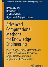 (eBook PDF)Advanced Computational Methods for Knowledge Engineering: Proceedings of the 6th International Conference on Computer Science, Applied Mathematics and Applications, ICCSAMA 2019 by Hoai An Le Thi, Hoai Minh Le, Tao Pham Dinh, Ngoc Thanh Nguyen