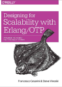 (eBook PDF)Designing for Scalability with Erlang/OTP: Implement Robust, Fault-Tolerant Systems by Francesco Cesarini, Steve Vinoski