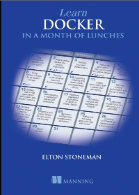 (eBook PDF)  Learn Docker in a Month of Lunches by Elton Stoneman