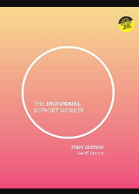 (eBook PDF) The Individual Support Worker: Ageing, Disability, Home and Community Australian Edition by Geoff Arnott