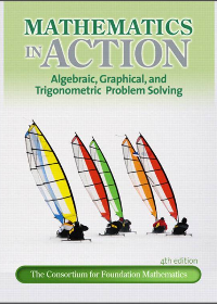 (eBook PDF)Mathematics in Action: Algebraic, Graphical, and Trigonometric Problem Solving, 4th Edition by Consortium for Foundation Mathematics