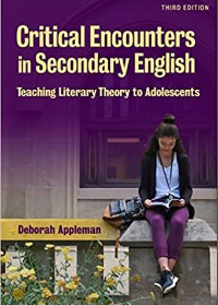(eBook PDF) Critical Encounters in Secondary English Teaching Literary Theory 3rd Edition by Deborah Appleman