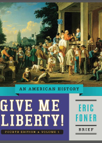 (eBook PDF) Give Me Liberty: An American History (Brief Fourth Edition) (Vol. 1)
