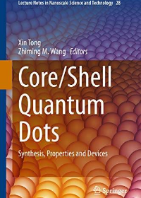 (eBook PDF)Core/Shell Quantum Dots: Synthesis, Properties and Devices by Xin Tong (editor), Zhiming M. Wang (editor)