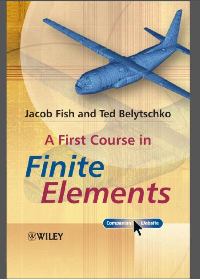 (eBook PDF)A First Course in Finite Elements by Jacob Fish, Ted Belytschko