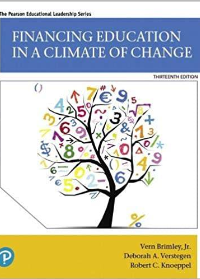 (eBook PDF)Financing Education in a Climate of Change (Pearson Educational Leadership) 13th Edition by Deborah A. Verstegen , Robert C Knoeppel , Vern Brimley Jr.  Pearson; 13 edition (January 24, 2019)