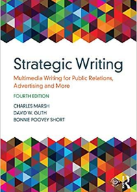 (eBook PDF)Strategic Writing Multimedia Writing for Public Relations, Advertising and More 4th Edition by Charles Marsh , David W. Guth , Bonnie Short  Routledge; 4 edition (November 28, 2017)