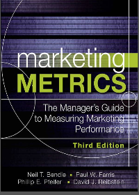 Marketing Metrics: The Manager's Guide to Measuring Marketing Performance 3rd Edition