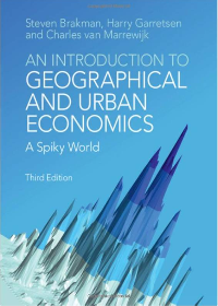 (eBook PDF)An Introduction to Geographical and Urban Economics: A Spiky World 3rd Edition by Steven Brakman , Harry Garretsen , Charles van Marrewijk  