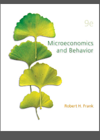 Microeconomics and Behavior 9th Edition by Robert Frank