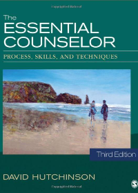 (eBook PDF)The Essential Counselor: Process, Skills, and Techniques