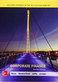 (Test Bank)Corporate Finance 12th Edition by Stephen A. Ross Franco Modigliani Professor of Financial Economics Professor  McGraw-Hill Education; 12 edition (October 23, 2018)