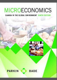 Microeconomics: Canada in the Global Environment 9th Edition by Michael Parkin