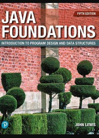 (eBook PDF) Java Foundations: Introduction to Program Design and Data Structures 5th Edition by John Lewis, Peter DePasquale, Joe Chase