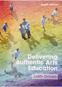 Solution manual for Delivering Authentic Arts Education 4th Edition