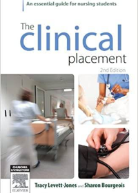 (eBook PDF)The Clinical Placement: An Essential Guide for Nursing Students 2nd Edition by Tracy Levett-Jones  , Sharon Bourgeois  