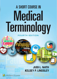 (eBook PDF)A Short Course in Medical Terminology by Judi L. Nath, Kelsey P. Lindsley