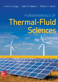 Solution manual for Fundamentals of Thermal-Fluid Sciences 5th Edition by Yunus A. Çengel, John M. Cimbala, Robert H. Turner