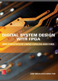 (eBook PDF)Digital System Design with FPGA: Implementation Using Verilog and VHDL by Cem Unsalan, Bora Tar