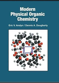 Modern Physical Organic Chemistry by Eric V. Anslyn