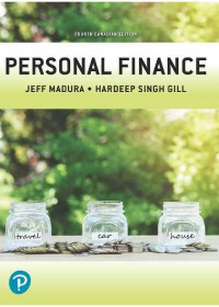 Test Bank for Personal Finance, Fourth Canadian Edition, 4th Edition by Jeff Madura , Hardeep Singh Gill 